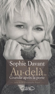Sophie Davant - Au-delà... - Grandir après la perte.