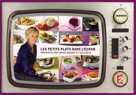 Sophie Davant - Les petits plats dans l'écran - Les meilleures recettes de l'émission "C'est au programme".