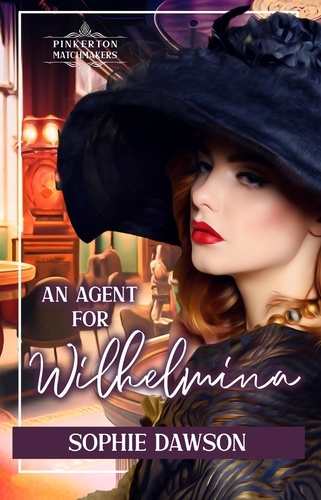  Sophie Dawson - An Agent for Wilhelmina - Pinkerton Matchmakers, #3.