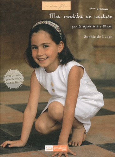 Sophie de Luzan - Mes modèles de couture pour les enfants de 2 à 10 ans.