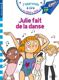 Sophie de Mullenheim et Thérèse Bonté - J'apprends à lire avec Sami et Julie  : Julie fait de la danse - Fin de CP, Niveau 3.