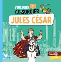  Collectif et Sophie De Mullenheim - L'histoire C'est pas sorcier - Jules César.