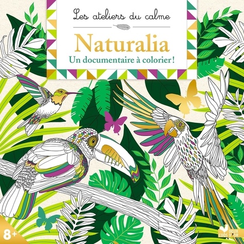 Sophie de Mullenheim et Florence Dellerie - Naturalia - Un documentaire à colorier !.