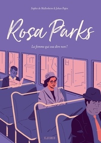 Sophie De Mullenheim et Johan Papin - Rosa Parks - La femme qui osa dire non !.