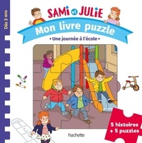 Sophie de Mullenheim et Alain Boyer - Une journée à l'école - 5 histoires + 5 puzzles.