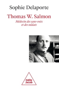 Sophie Delaporte - Thomas W. Salmon, médecin des sans voix et des soldats.