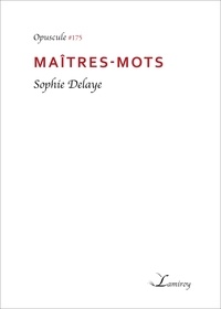 Sophie Delaye - Maîtres-mots.