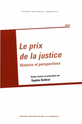 Sophie Delbrel - Le prix de la justice - Histoire et perspectives.