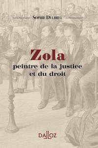 Sophie Delbrel - Zola peintre de la justice et du droit.