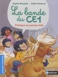 Sophie Dieuaide et Joëlle Passeron - La bande du CE1  : Panique au poney-club.