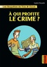 Sophie Dieuaide - Les enquêtes de Tim et Chloé  : A qui profite le crime ?.