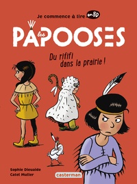 Sophie Dieuaide et  Catel - Les Papooses  : Du rififi dans la prairie.