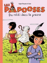 Sophie Dieuaide et  Catel - Les Papooses Tome 6 : Du rififi dans la prairie.