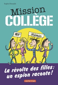 Sophie Dieuaide - Mission Collège - Tome 2, La révolte des filles.