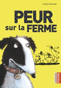 Sophie Dieuaide - Peur sur la ferme.