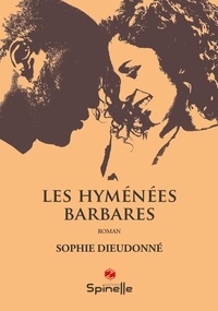 Sophie Dieudonné - Les hyménées barbares.