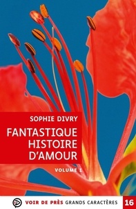 Télécharger un livre audio gratuit Fantastique histoire d'amour - Volume 1 (2 volumes) PDB RTF (Litterature Francaise) 9782378287245