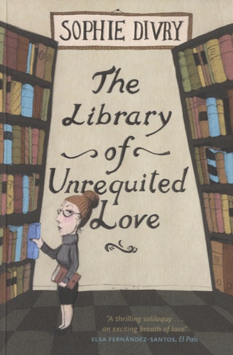 Sophie Divry - The Library of Unrequired Love.