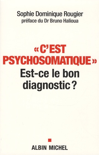 "C'est psychosomatique". Est-ce le bon diagnostic ?