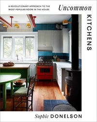 Sophie Donelson - Uncommon Kitchens.