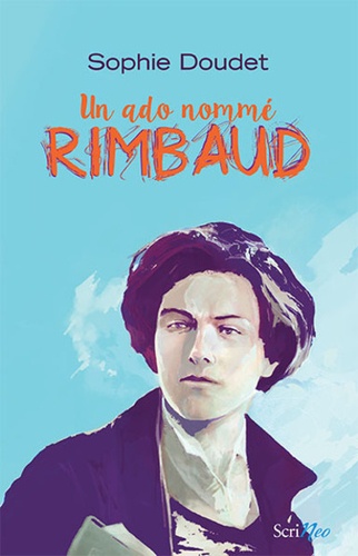 Sophie Doudet - Un ado nommé Rimbaud.