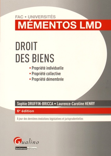 Sophie Druffin-Bricca et Laurence-Caroline Henry - Droit des biens - Propriété individuelle, propriété collective, propriété démembrée.