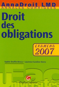 Sophie Druffin-Bricca et Laurence-Caroline Henry - Droit des obligations - Examens.