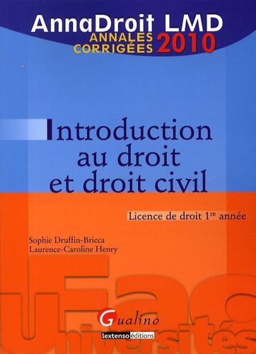 Sophie Druffin-Bricca et Laurence-Caroline Henry - Introduction au droit civil - Annales corrigées.