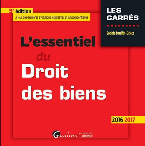 L'essentiel du Droit des biens  Edition 2016-2017