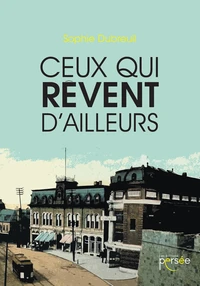 Ceux qui rêvent d'ailleurs