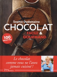 Sophie Dudemaine - Chocolat - Facile & gourmand.