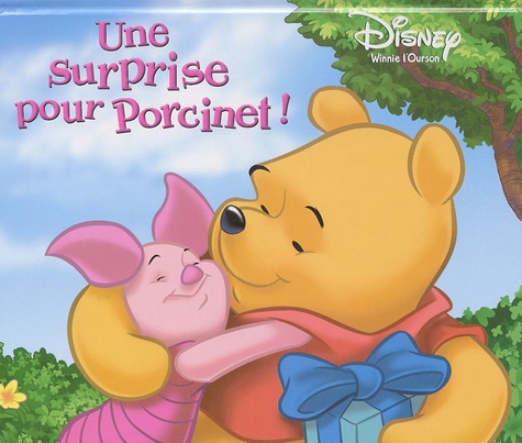 Sophie Dudognon et  Disney - Une surprise pour Porcinet !.