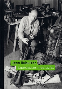 Sophie Duplaix et Sophie Webel - Jean Dubuffet - Expériences musicales. 1 CD audio