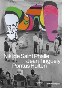 Niki de Saint Phalle, Jean Tinguely, Pontus Hulten