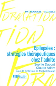 Sophie Dupont et Claude Adam - Epilepsies : stratégies thérapeutiques chez l'adulte.