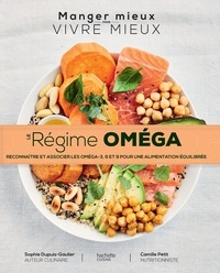 Sophie Dupuis-Gaulier - Le régime Oméga - Reconnaître et associer les oméga - 3,6,9 pour une alimentation équilibrée.