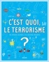 Sophie Dussaussois - C'est quoi, le terrorisme ?.