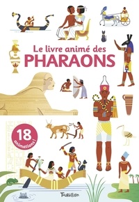 Sophie Dussaussois et Vanessa Robidou - Le livre animé des pharaons.