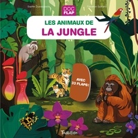 Sophie Dussaussois et Florence Guittard - Les animaux de la jungle.