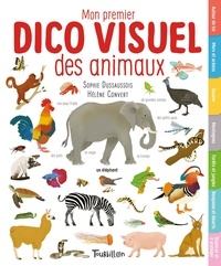 Sophie Dussaussois et Hélène Convert - Mon premier dico visuel des animaux.