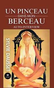 Un pinceau dans mon berceau - Auto-interview