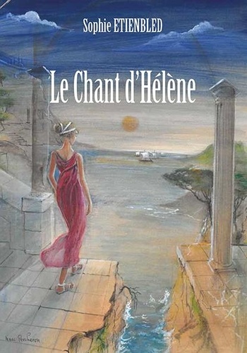 Sophie Etienbled - Le Chant d'Hélène.