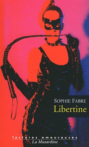 Sophie Fabre - Libertine.