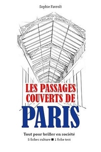 Sophie Favrolt - Les Passages couverts de Paris.