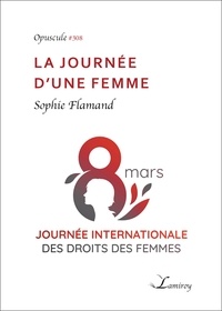 Sophie Flamand et Sophie Swysen - La journée d'une femme.