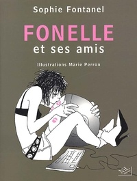 Sophie Fontanel - Fonelle Et Ses Amis.