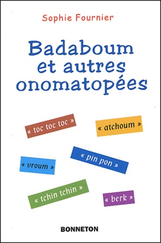 Sophie Fournier - Badaboum et autres onomatopées.