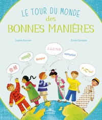 Sophie Fournier et Emilie Camatte - Le tour du monde des bonnes manières.