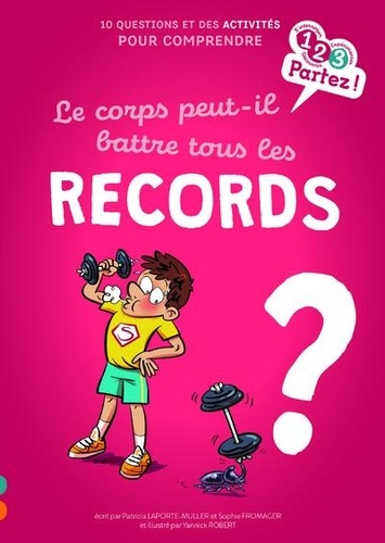 Sophie Fromager et Patricia Laporte-Muller - Le corps peut-il battre tous les records ?.