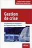 Sophie Gaultier-Gaillard et Michel Persin - Gestion de crise - Les exercices de simulation : de l'apprentissage à l'alerte.